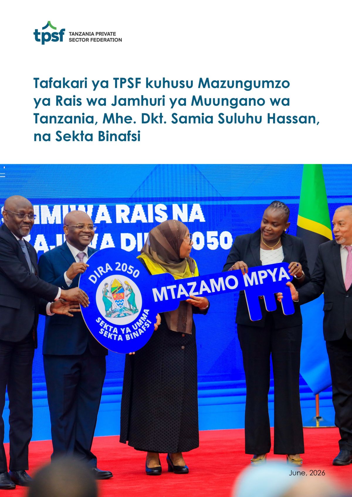 Tafakari ya TPSF kuhusu Mazungumzo ya Rais wa Jamhuri ya Muungano wa Tanzania, Mhe. Dkt. Samia Suluhu Hassan na Sekta Binafsi