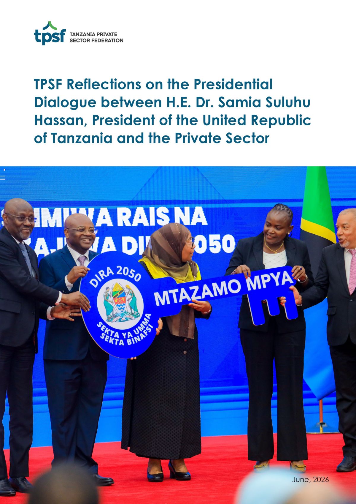 TPSF reflections on the Presidential Dialogue between H.E D.r Samia Suluhu Hassan, President of the United Republic of Tanzania and the Private Sector